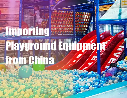 Importing Playground Equipment from China: My 2026 Step-by-Step Guide